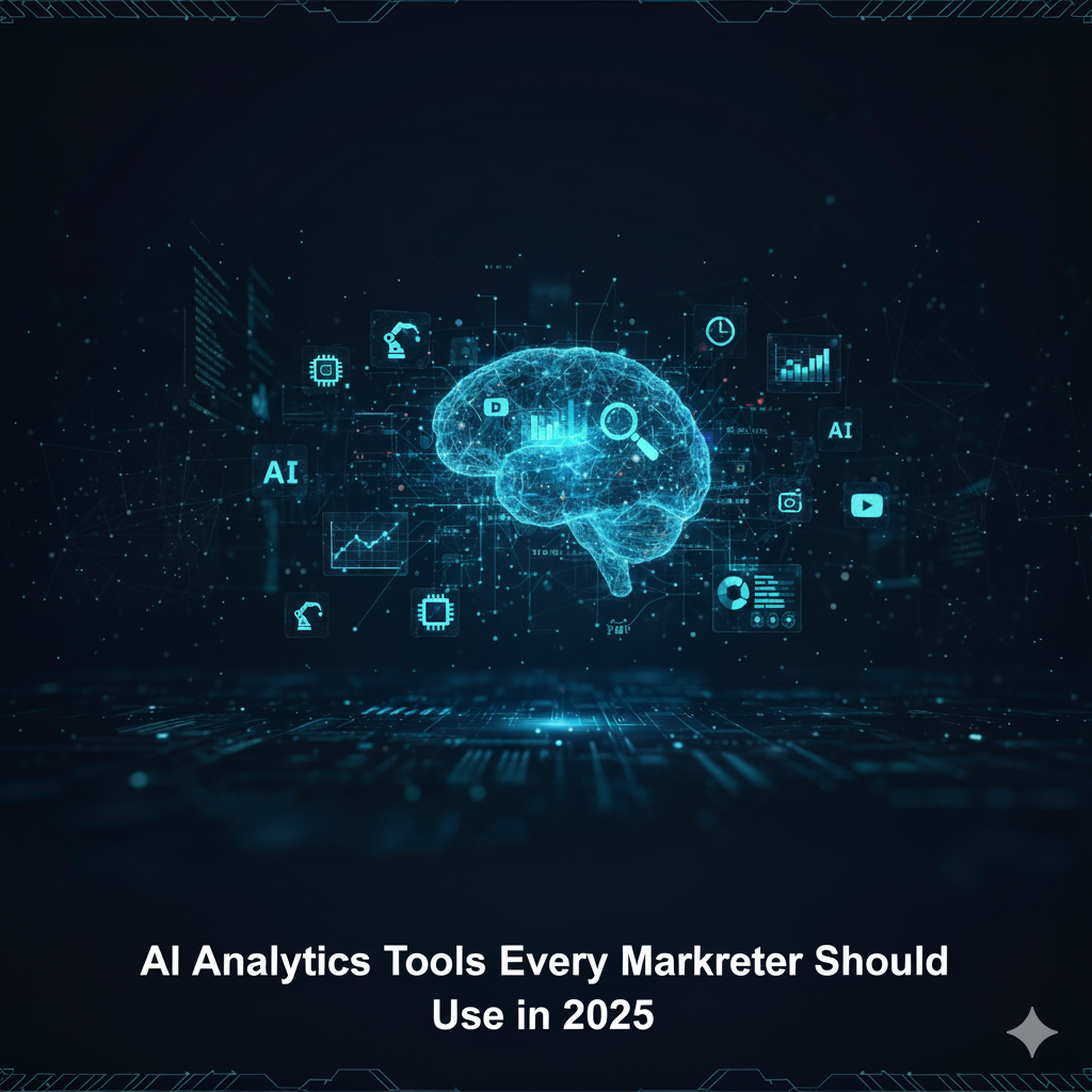 AI Analytics Tools Every Marketer Should Use in 2025.